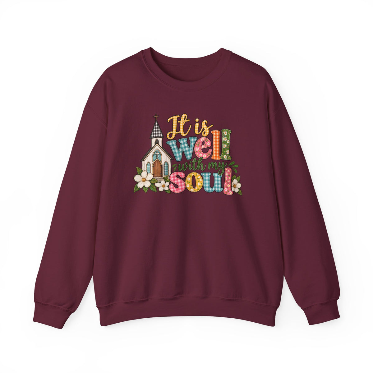 Crewneck Sweatshirt — “It Is Well With My Soul” Floral Church Comfort Pullover