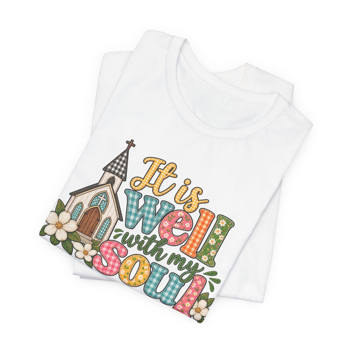 It Is Well With My Soul T-Shirt — Floral Church Christian Faith Tee