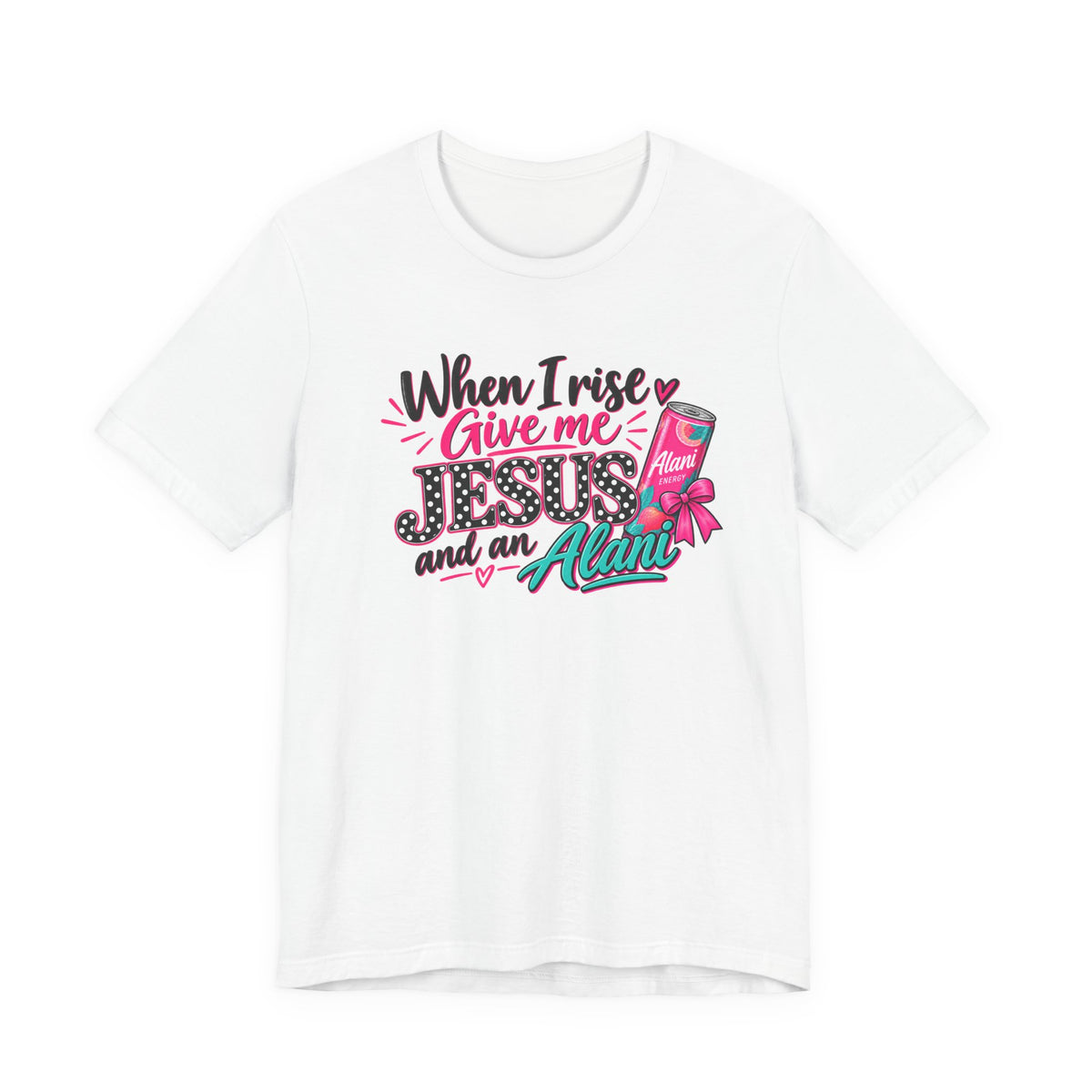 When I Rise Give Me Jesus and an Alarm T-Shirt – Christian Morning Devotion Tee