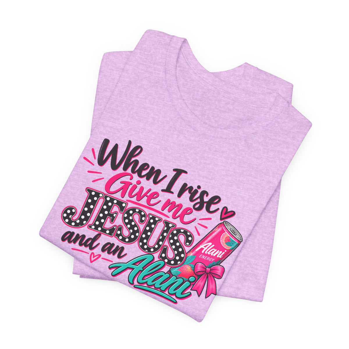 When I Rise Give Me Jesus and an Alarm T-Shirt – Christian Morning Devotion Tee