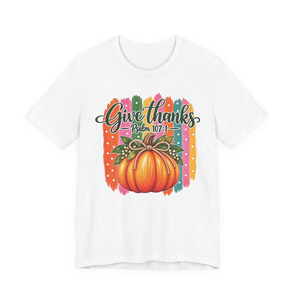 Give Thanks Pumpkin T-Shirt — "Give Thanks Psalm 107:1" Thanksgiving Tee