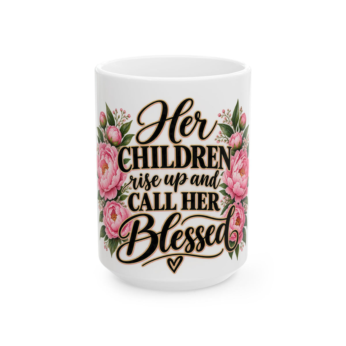 Blessed Mom Ceramic Mug — "Her Children Rise Up and Call Her Blessed" Floral Coffee Cup