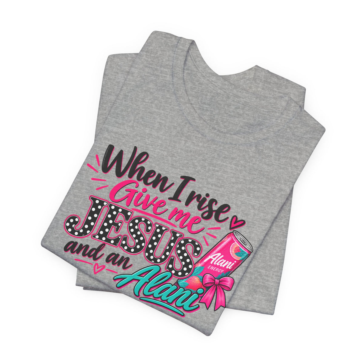 When I Rise Give Me Jesus and an Alarm T-Shirt – Christian Morning Devotion Tee