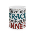 Give Me Grace I'm Raising Little Sinners - Ceramic Coffee Mug