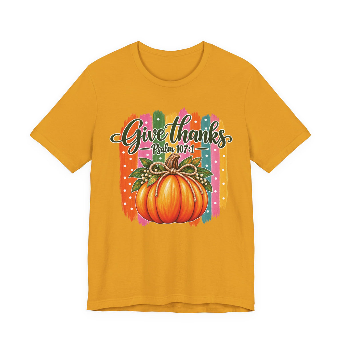 Give Thanks Pumpkin T-Shirt — "Give Thanks Psalm 107:1" Thanksgiving Tee