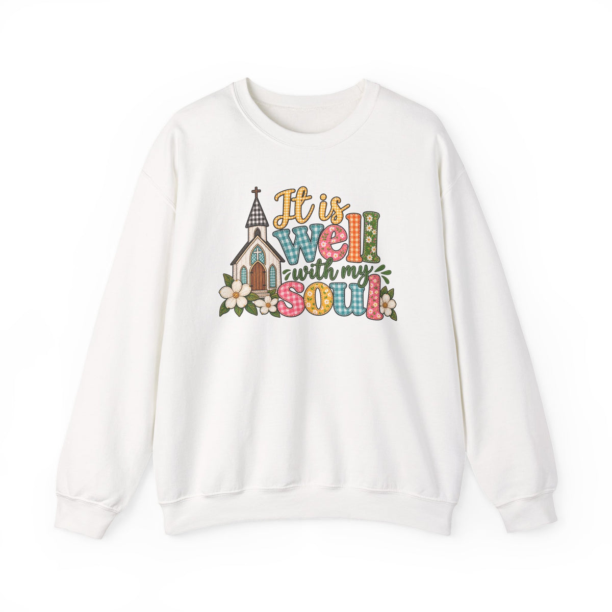 Crewneck Sweatshirt — “It Is Well With My Soul” Floral Church Comfort Pullover