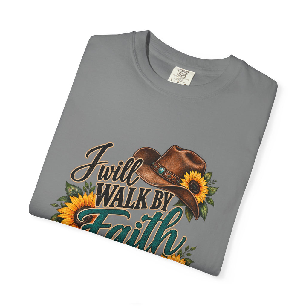 Faith Walk T-Shirt — “I Will Walk By Faith Even When I Cannot See” Cowboy Boots & Sunflowers