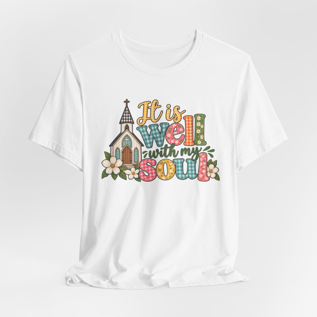 It Is Well With My Soul T-Shirt — Floral Church Christian Faith Tee