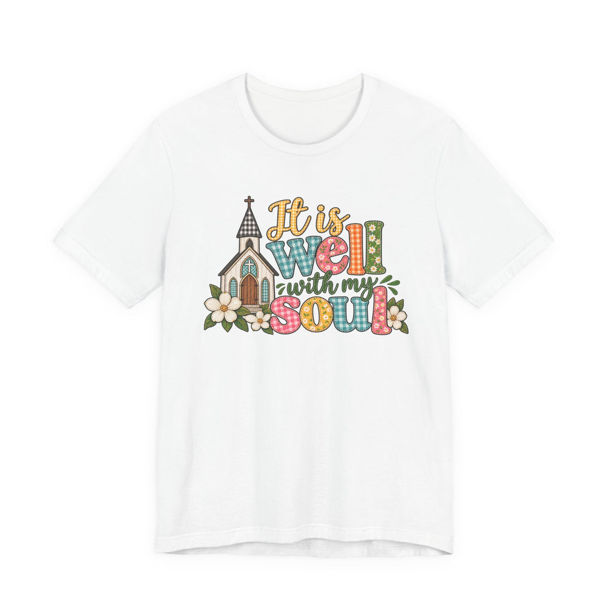 It Is Well With My Soul T-Shirt — Floral Church Christian Faith Tee