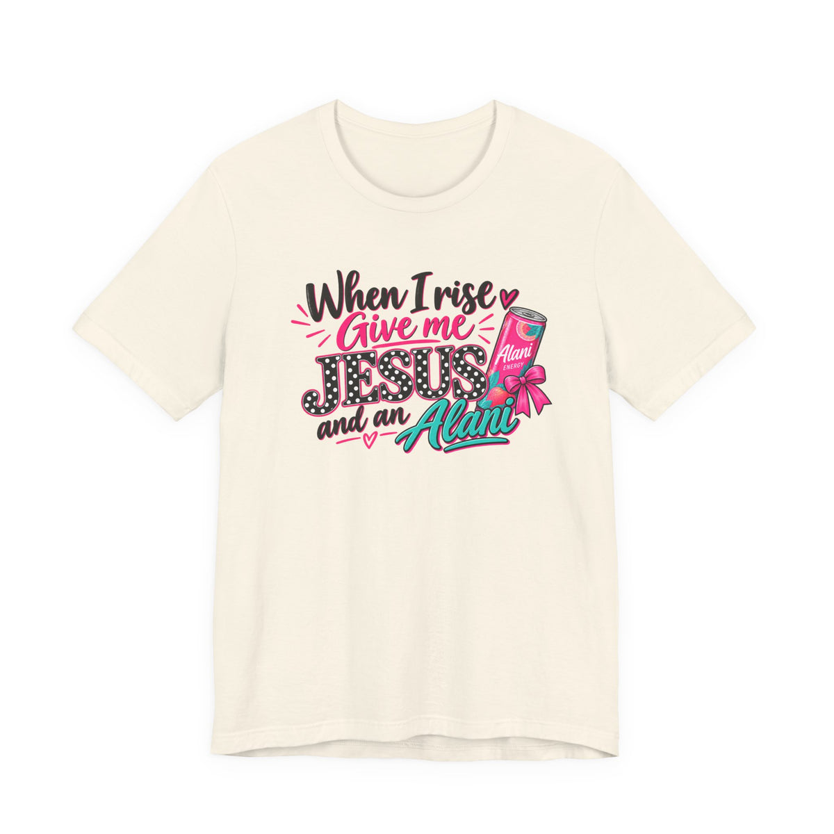 When I Rise Give Me Jesus and an Alarm T-Shirt – Christian Morning Devotion Tee