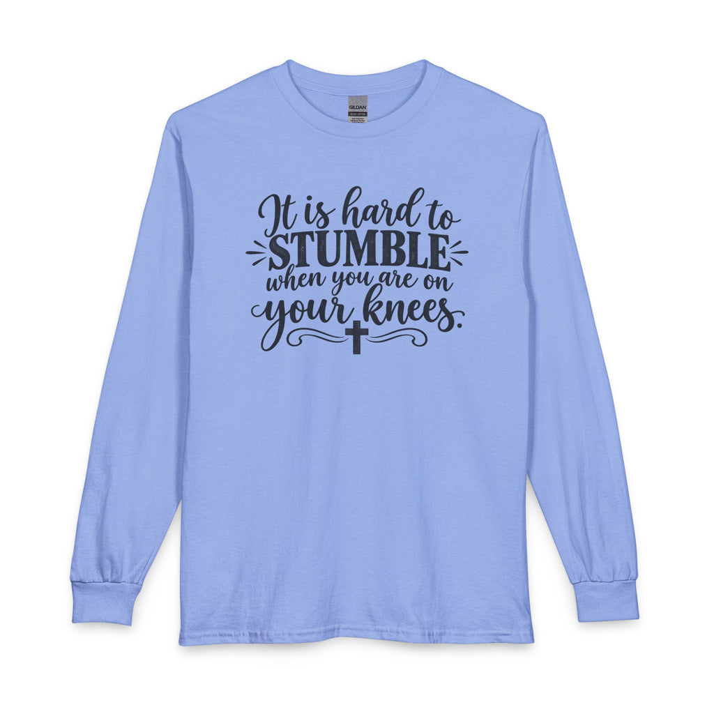 Christian Long Sleeve Shirt - "It Is Hard to Stumble When You Are on Your Knees" Inspirational Prayer Tee