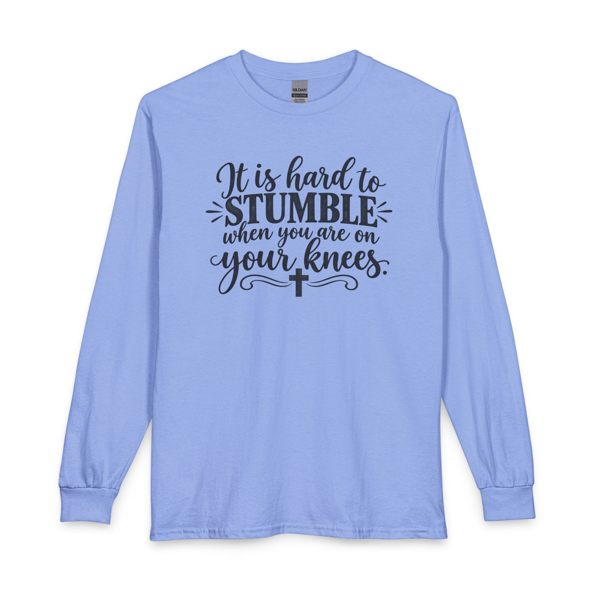 Christian Long Sleeve Shirt - "It Is Hard to Stumble When You Are on Your Knees" Inspirational Prayer Tee